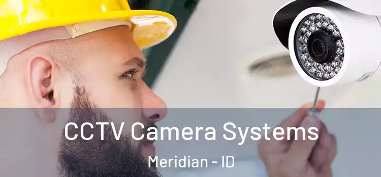  CCTV Camera Systems Meridian - ID
