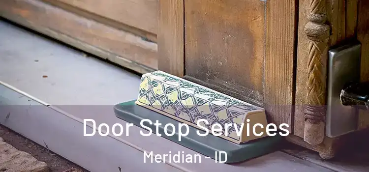  Door Stop Services Meridian - ID