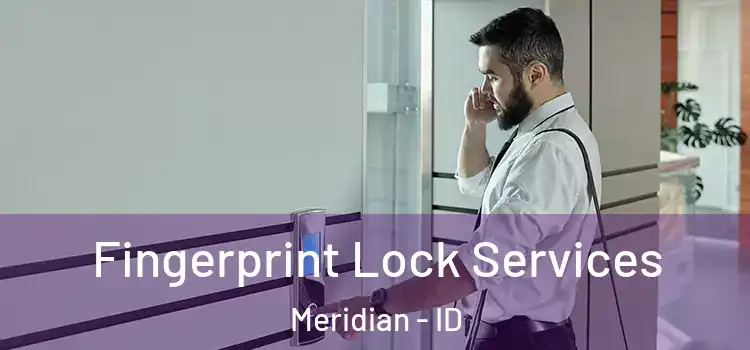  Fingerprint Lock Services Meridian - ID