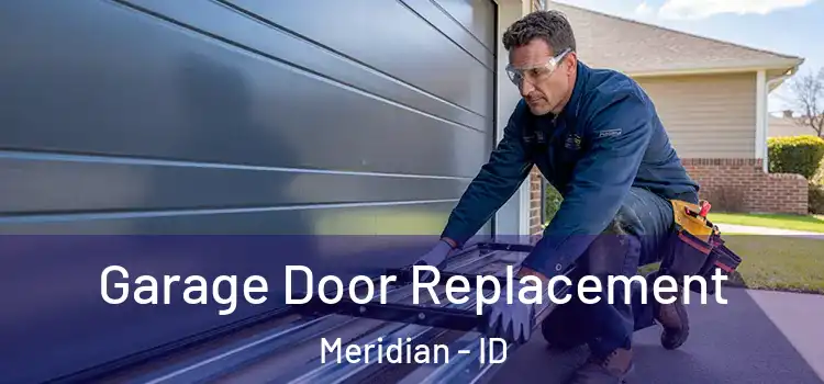  Garage Door Replacement Meridian - ID