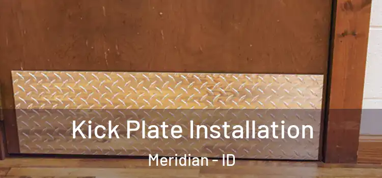  Kick Plate Installation Meridian - ID