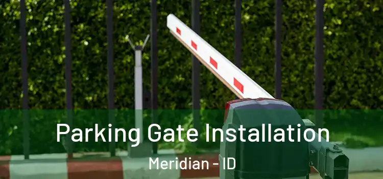 Parking Gate Installation Meridian - ID