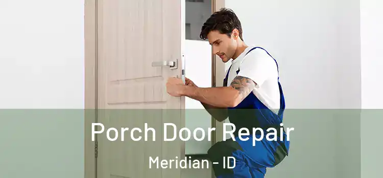  Porch Door Repair Meridian - ID