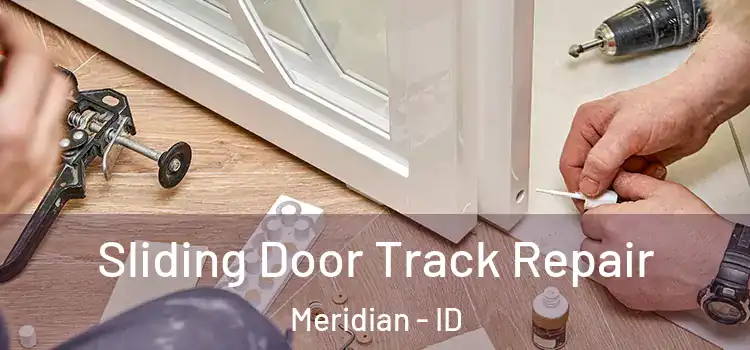  Sliding Door Track Repair Meridian - ID
